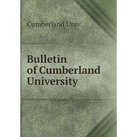 

Книга Bulletin of Cumberland University. Cumberland Univ