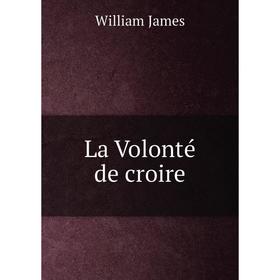 

Книга La Volonté de croire