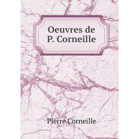 

Книга Oeuvres de P Corneille
