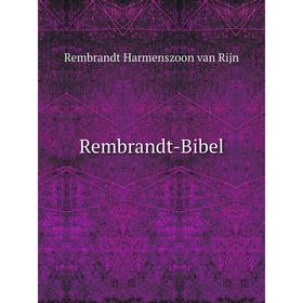 

Книга Rembrandt - Bibel. Rembrandt Harmenszoon van Rijn