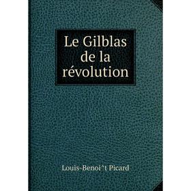 

Книга Le Gilblas de la révolution