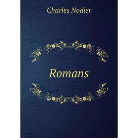 

Книга Romans. Charles Nodier