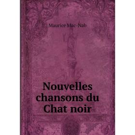 

Книга Nouvelles chansons du Chat noir