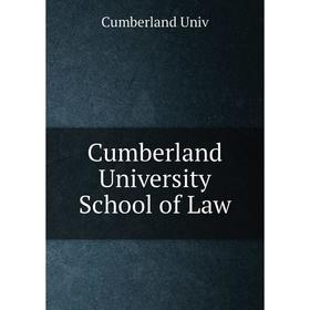 

Книга Cumberland University School of Law. Cumberland Univ