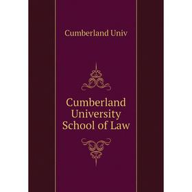 

Книга Cumberland University School of Law. Cumberland Univ
