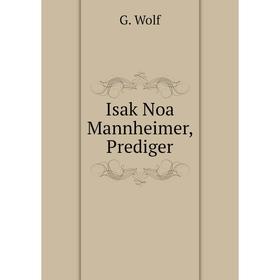 

Книга Isak Noa Mannheimer, Prediger. G. Wolf