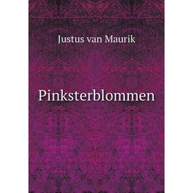 

Книга Pinksterblommen. Justus van Maurik