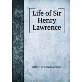 

Книга Life of Sir Henry Lawrence