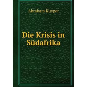 

Книга Die Krisis in Südafrika. Abraham Kuyper