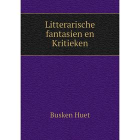 

Книга Litterarische fantasien en Kritieken