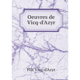 

Книга Oeuvres de Vicq-d'Azyr
