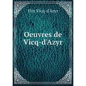 

Книга Oeuvres de Vicq-d'Azyr
