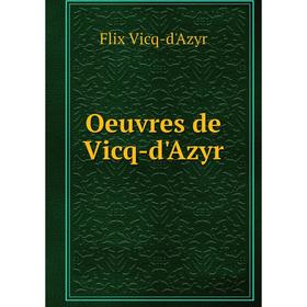 

Книга Oeuvres de Vicq-d'Azyr