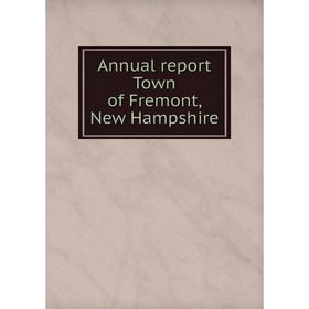 

Книга Annual report Town of Fremont, New Hampshire