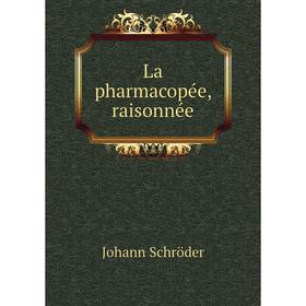 

Книга La pharmacopée, raisonnée