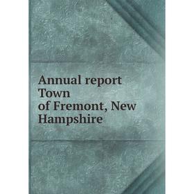 

Книга Annual report Town of Fremont, New Hampshire