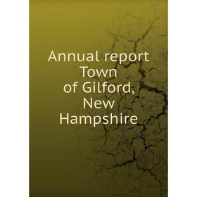 

Книга Annual report Town of Gilford, New Hampshire