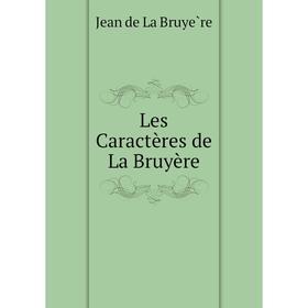 

Книга Les Caractères de La Bruyère