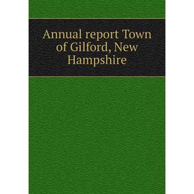 

Книга Annual report Town of Gilford, New Hampshire