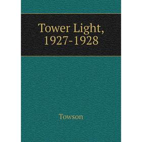 

Книга Tower Light, 1927 - 1928. Towson