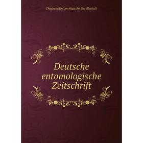 

Книга Deutsche entomologische Zeitschrift. Deutsche Entomologische Gesellschaft