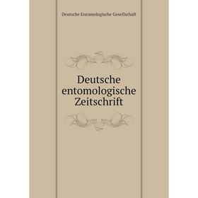 

Книга Deutsche entomologische Zeitschrift. Deutsche Entomologische Gesellschaft