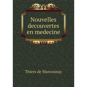 

Книга Nouvelles decouvertes en medecine
