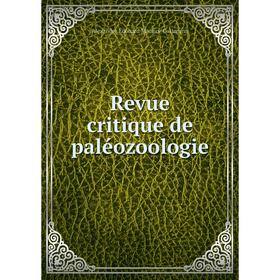 

Книга Revue critique de paléozoologie. Alexandre Édouard Maurice Cossmann