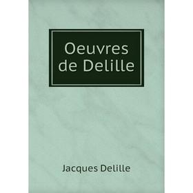 

Книга Oeuvres de Delille
