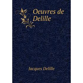 

Книга Oeuvres de Delille
