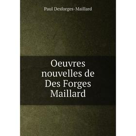 

Книга Oeuvres nouvelles de Des Forges Maillard