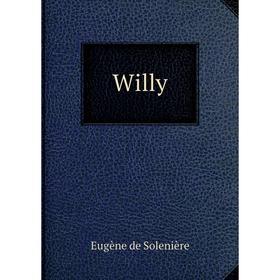 

Книга Willy. Eugène de Solenière