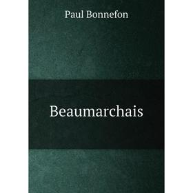 

Книга Beaumarchais. Paul Bonnefon
