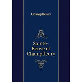 

Книга Sainte - Beuve et Champfleury. Champfleury