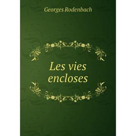 

Книга Les vies encloses