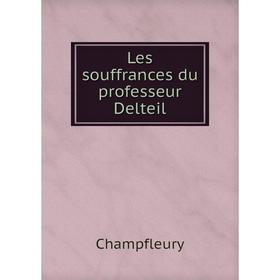 

Книга Les souffrances du professeur Delteil