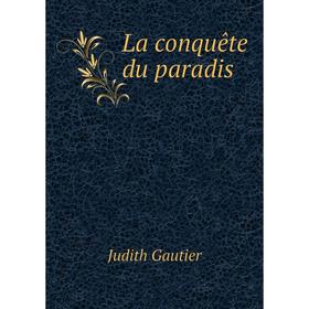 

Книга La conquête du paradis