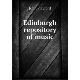 

Книга Edinburgh repository of music. John Playford