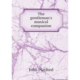

Книга The gentleman's musical companion. John Playford
