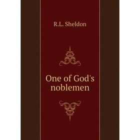 

Книга One of God's noblemen
