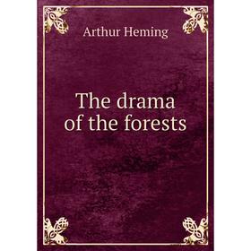 

Книга The drama of the forests. Arthur Heming
