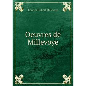 

Книга Oeuvres de Millevoye