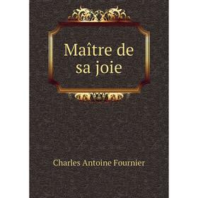 

Книга Maître de sa joie