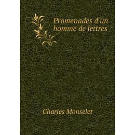 

Книга Promenades d'un homme de lettres. Monselet Charles