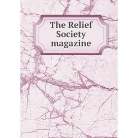 

Книга The Relief Society magazine