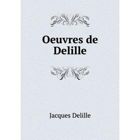 

Книга Oeuvres de Delille