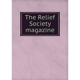 

Книга The Relief Society magazine