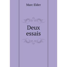 

Книга Deux essais. Marc Elder