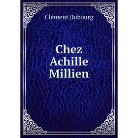 

Книга Chez Achille Millien. Clément Dubourg