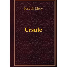 

Книга Ursule. Joseph Méry
